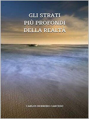 cover image of Gli Strati Più Profondi Della Realtà